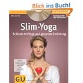 Slim-Yoga mit DVD: Schlank mit Yoga und gesunder Ern�hrung (GU Multimedia)
