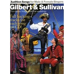 Audition Songs for Male & Female Singers: Gilbert & Sullivan: Ten Classic Songs Ideal for Auditions with CD (Audio) (Book & CD)