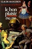 Les Hommes de la libert� (tome 3) : Le bon plaisir (1782-1785)