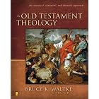 An Old Testament Theology: An Exegetical, Canonical, and Thematic Approach by  Bruce K. Waltke and Charles Yu