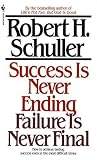Success Is Never Ending, Failure Is Never Final
