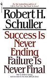 Success Is Never Ending, Failure Is Never Final