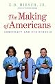 The making of Americans : democracy and our schools
