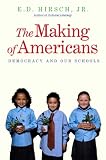 The making of Americans : democracy and our schools