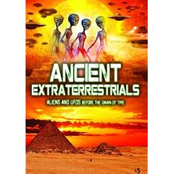 Ancient Extraterrestrials: Aliens And UFOs Before The Dawn Of Time