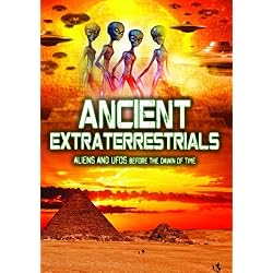Ancient Extraterrestrials: Aliens And UFOs Before The Dawn Of Time