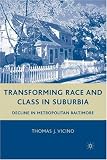 Transforming Race and Class in Suburbia: Decline in Metropolitan Baltimore