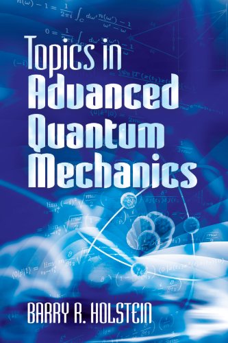 Topics in Advanced Quantum Mechanics (Dover Books on Physics)