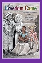 When Freedom Came When Freedom Came