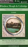 Windsor, Slough & Uxbridge (PPR-WSU): Four Ordnance Survey Maps from Four Periods from Early 19th Century to the Present Day (Cassini Past and Present Map)