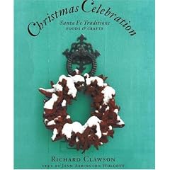 Christmas Celebration: Santa Fe Traditions : Foods & Crafts