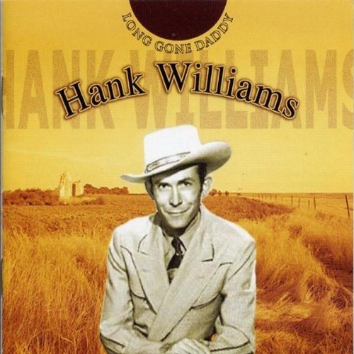 Hank Williams Sr - Long Gone Daddy - Zortam Music