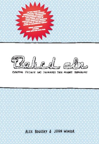 Baked In: Creating Products and Businesses That Market Themselves