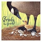 [(Grady the Goose )] [Author: Denise Brennan-Nelson] [Jun-2006]