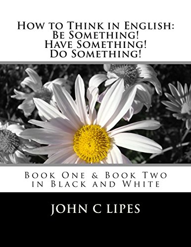 how to think in english be something have something do something book one and two in black and white