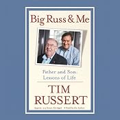 Big Russ and Me: Father and Son, Lessons of Life | [Tim Russert]
