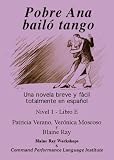 Pobre Ana bailo tango: Una Novela Breve y Facil Totalmente en Espanol (Nivel 1 - Libro E)