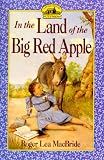 In the Land of the Big Red Apple [LH ROSE YEARS IN THE LAND OF T]