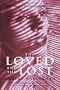 Loved And The Lost