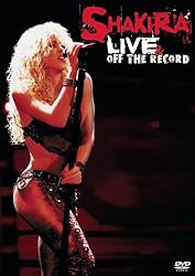 Shakira: Live and Off The Record