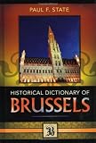 Historical Dictionary of Brussels (Historical Dictionaries of Cities, States, and Regions)