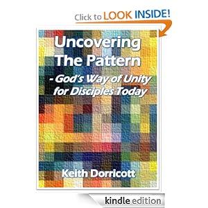 Uncovering the Pattern - God's Way of Unity for Disciples Today