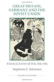 Great Britain, Germany and the Soviet Union : Rapallo and after, 1922-1934