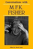 Conversations with M. F. K. Fisher (Literary Conversations Series)