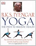 B.K.S. Iyengar Yoga: The Path to Holistic Health
