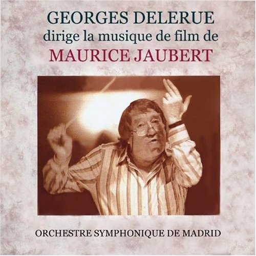 Delerue: Dirige la musique de film de Maurice Jaubert Georges Delerue Orchestre symphonique de Madrid