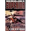 Superior, Tome 2 : L'�me d'un h�ros