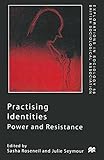 Practising identities : power and resistance
