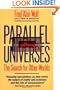 Parallel Universes: The Search for Other Worlds