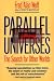 Parallel Universes: The Search for Other Worlds