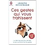 Ces gestes qui vous trahissent de Joseph Messinger