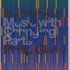 Philip Glass : Music With Changing Parts