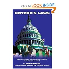 Hoteko's Laws: A Manager's Guide to Success, Survival and Sanity in the Federal Government