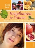 Produkt-Bild: Heilpflanzen f&uuml;r Frauen: Bew&auml;hrte Hausmittel und sanfte Naturmedizin