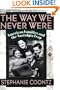 The Way We Never Were: American Families And The Nostalgia Trap