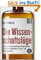 Die Wissenschaftsl�ge: Wie uns Pseudo-Wissenschaftler das Leben schwer machen