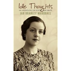 Idle Thoughts: An Anthology of Poetry and Prose