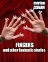 Fingers and other fantastic stories