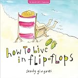2011 how to live in flip flops mini wall calendar