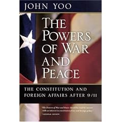 The Powers of War and Peace: The Constitution and Foreign Affairs after 9/11