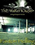 The Warehouse (A Psychological Thriller--Book 1)