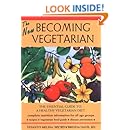 The New Becoming Vegetarian: The Essential Guide To A Healthy Vegetarian Diet: Vesanto Melina MS