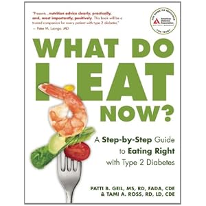 What Do I Eat Now?: A Step-by-Step Guide to Eating Right with Type 2 Diabetes