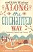 Along the Enchanted Way: A Story of Love and Life in Romania