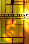 Loving Frank: A Novel by Nancy Horan