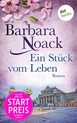 Ein Stück vom Leben: Roman (German Edition)